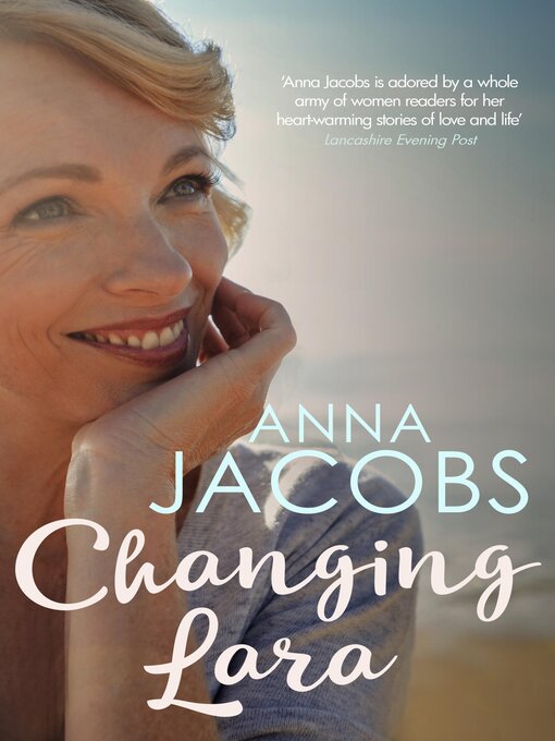 Title details for Changing Lara by Anna Jacobs - Available
